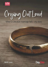 Crying Out Loud When a Christian Marriage Fails - My Story